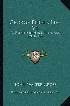 portada george eliot's life v1: as related in her letters and journals