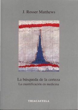 portada La Búsqueda de la Certeza - la Cuantificación en Medicina ( Humanidades Médicas )