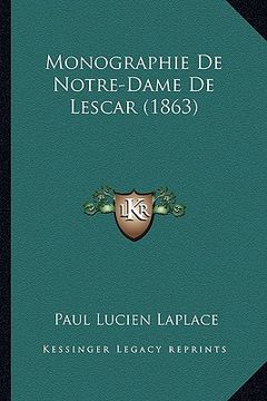 portada Monographie De Notre-Dame De Lescar (1863) (en Francés)