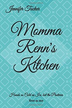 portada Momma Renn's Kitchen: Hands as Cold as Ice, but the Pastries Twice as Nice (en Inglés)