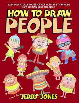 portada How to Draw People: Learn How to Draw People for Kids with Step by Step Guide (en Inglés)