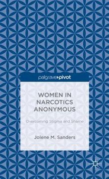 portada Women in Narcotics Anonymous: Overcoming Stigma and Shame (en Inglés)