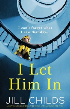 portada I let him in: A Gripping and Emotional Page-Turner With an Unexpected Twist (en Inglés)