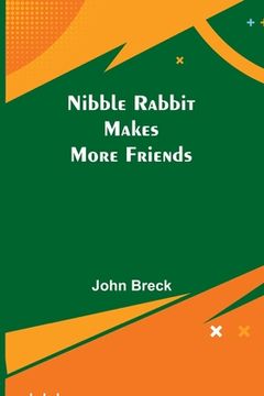 portada Nibble Rabbit Makes More Friends (in English)