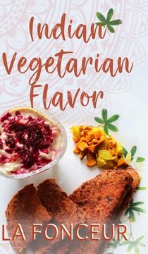portada Indian Vegetarian Flavor: The Cookbook (en Inglés)