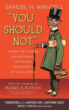 portada You Should Not. a Book for Lawyers, Old and Young, Containing the Elements of Legal Ethics