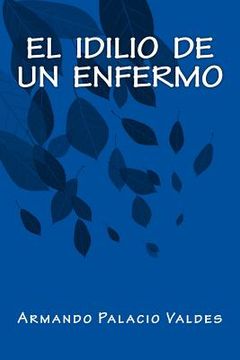portada El Idilio de un Enfermo (in Spanish)