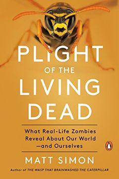 portada Plight of the Living Dead: What Real-Life Zombies Reveal About our World--And Ourselves 