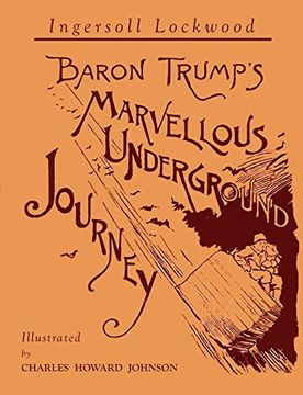 portada Baron Trump's Marvellous Underground Journey: Illustrated Facsimile of 1892 Edition 