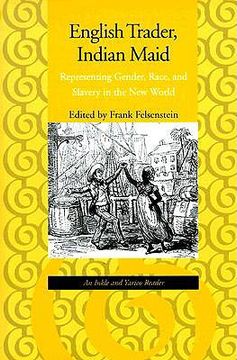 portada english trader, indian maid: representing gender, race, and slavery in the new world (en Inglés)