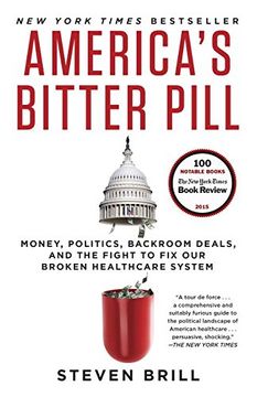 portada America's Bitter Pill: Money, Politics, Backroom Deals, and the Fight to fix our Broken Healthcare System (en Inglés)