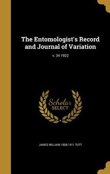 portada The Entomologist's Record and Journal of Variation; v. 34 1922 (en Inglés)
