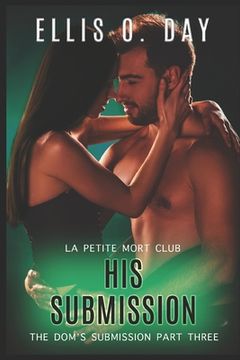 portada His Submission: An alpha male, dominant and submissive, second chance, steamy romance (in English)