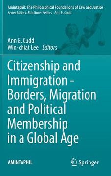 portada Citizenship and Immigration - Borders, Migration and Political Membership in a Global Age (en Inglés)