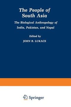 portada The People of South Asia: The Biological Anthropology of India, Pakistan, and Nepal (in English)