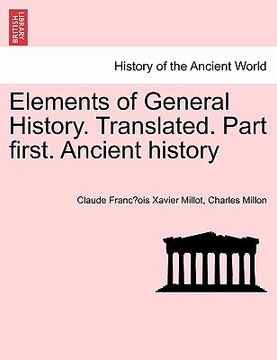portada elements of general history. translated. part first. ancient history (en Inglés)
