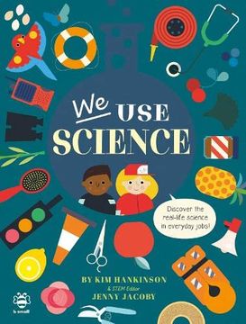 portada We use Science: Discover the Real-Life Science in Everyday Jobs! (we use it Every Day) (en Inglés)