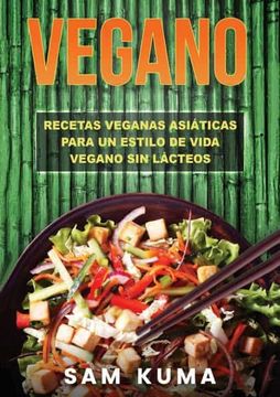 portada Vegano: Recetas Veganas Asiáticas Para un Estilo de Vida Vegano sin Lácteos