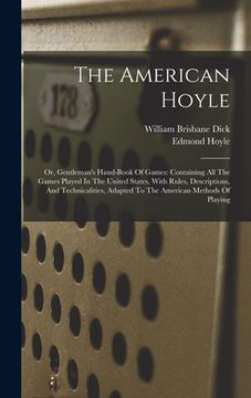 portada The American Hoyle: Or, Gentleman's Hand-book Of Games: Containing All The Games Played In The United States, With Rules, Descriptions, An