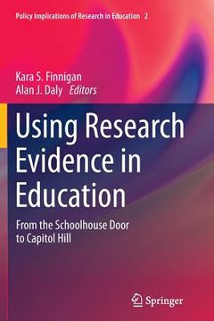 portada Using Research Evidence in Education: From the Schoolhouse Door to Capitol Hill (en Inglés)