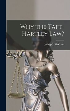 portada Why the Taft-Hartley Law? (en Inglés)
