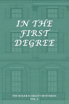 portada The Roger Scarlett Mysteries, Vol. 3: In the First Degree