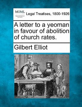 portada a letter to a yeoman in favour of abolition of church rates. (en Inglés)