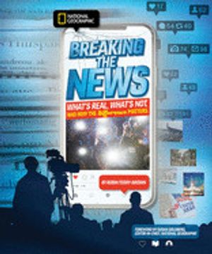 portada Breaking the News: What's Real, What's Not, and why the Difference Matters