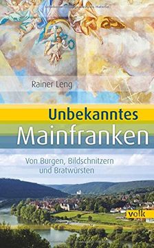 portada Unbekanntes Mainfranken: Schätze aus Geschichte, Natur und Kultur entdecken (en Alemán)