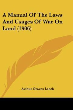portada a manual of the laws and usages of war on land (1906) (en Inglés)