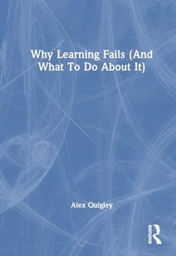 portada Why Learning Fails (And What to do About it) (en Inglés)