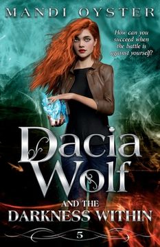 portada Dacia Wolf & the Darkness Within: A dark and magical paranormal fantasy novel (en Inglés)