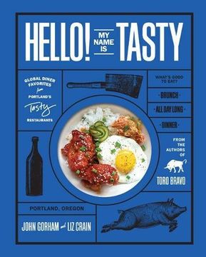 portada Hello! My Name is Tasty: Global Dinner Favorites From Portland's Tasty Restaurants 