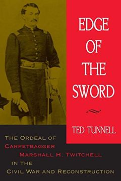 portada Edge of the Sword: The Ordeal of Carpetbagger Marshall h. Twitchell in the Civil war and Reconstruction 
