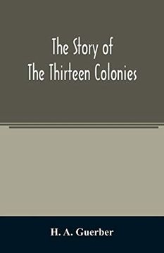 portada The Story of the Thirteen Colonies (en Inglés)