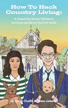 portada How To Hack Country Living: A Season-by-Season Pandemic (and Post-Pandemic) Survival Guide (en Inglés)