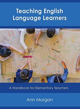 portada Teaching English Language Learners: A Handbook for Elementary Teachers (en Inglés)