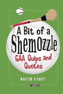 portada A 'A Bit Of A Shemozzle': GAA Quips & Quotes