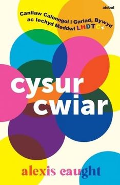 portada Darllen yn Well: Cysur Cwiar: Canllaw Calonogol i Gariad, Bywyd ac Iechyd Meddwl Lhdtc+ (in Welsh)