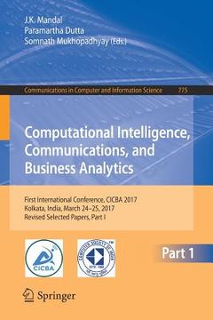portada Computational Intelligence, Communications, and Business Analytics: First International Conference, Cicba 2017, Kolkata, India, March 24 - 25, 2017, R (en Inglés)