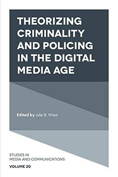 portada Theorizing Criminality and Policing in the Digital Media age (Studies in Media and Communications, 20) (in English)