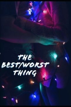 portada The best/worst thing: "I sat on the wooden chair in the corner, re-immersed with the idea that reality could be a lie." (en Inglés)