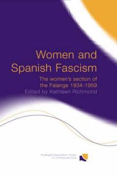 portada women and spanish fascism: the women's section of the falange 1934-1959