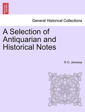 portada a selection of antiquarian and historical notes (in English)