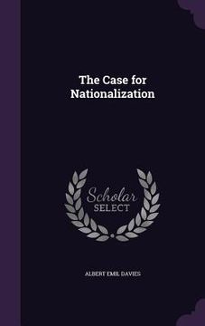 portada The Case for Nationalization (en Inglés)