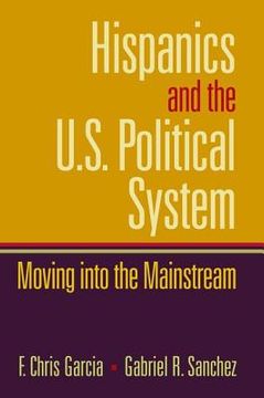 portada Hispanics and the U.S. Political System: Moving Into the Mainstream (en Inglés)