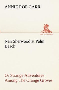 portada nan sherwood at palm beach or strange adventures among the orange groves (en Inglés)