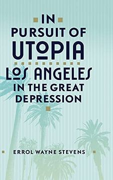 portada In Pursuit of Utopia: Los Angeles in the Great Depression (en Inglés)