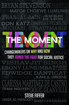 portada The Moment: Changemakers on why and how They Joined the Fight for Social Justice 