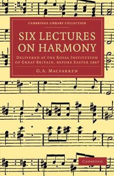portada Six Lectures on Harmony: Delivered at the Royal Institution of Great Britain, Before Easter 1867 (Cambridge Library Collection - Music) (en Inglés)